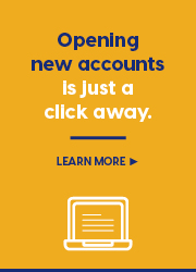 Opening new accounts is just a click away.